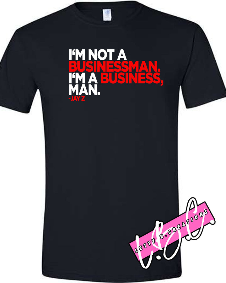I'm not a business man graphic tee