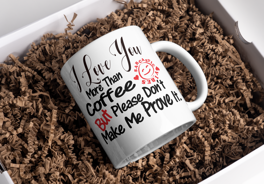 I love you mor than coffee 11 oz ceramic drinking mug