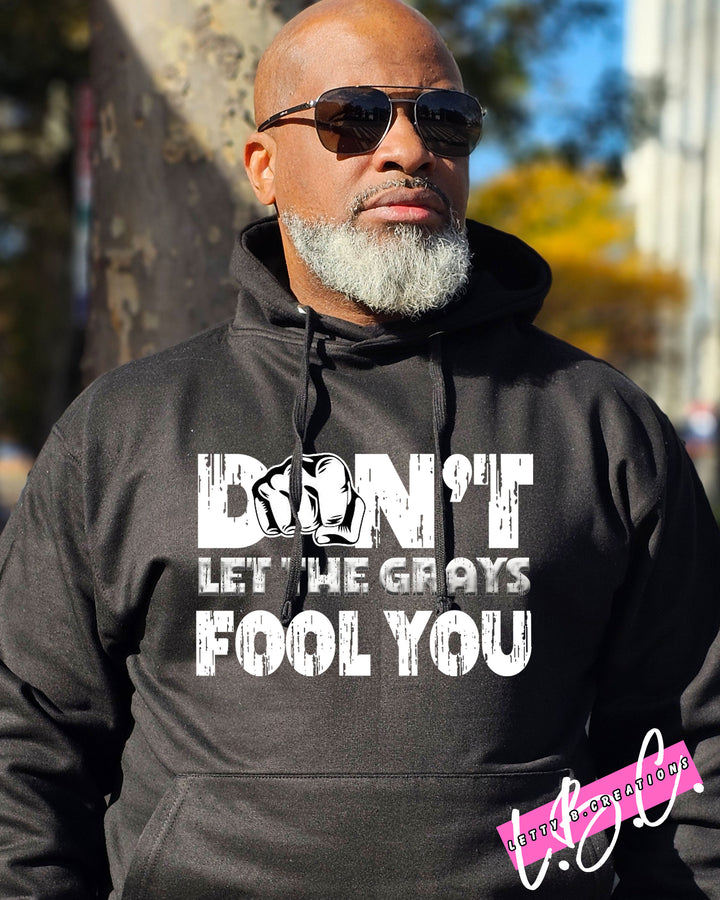 Don't Let Grays Fool You Hooded Sweatshirt