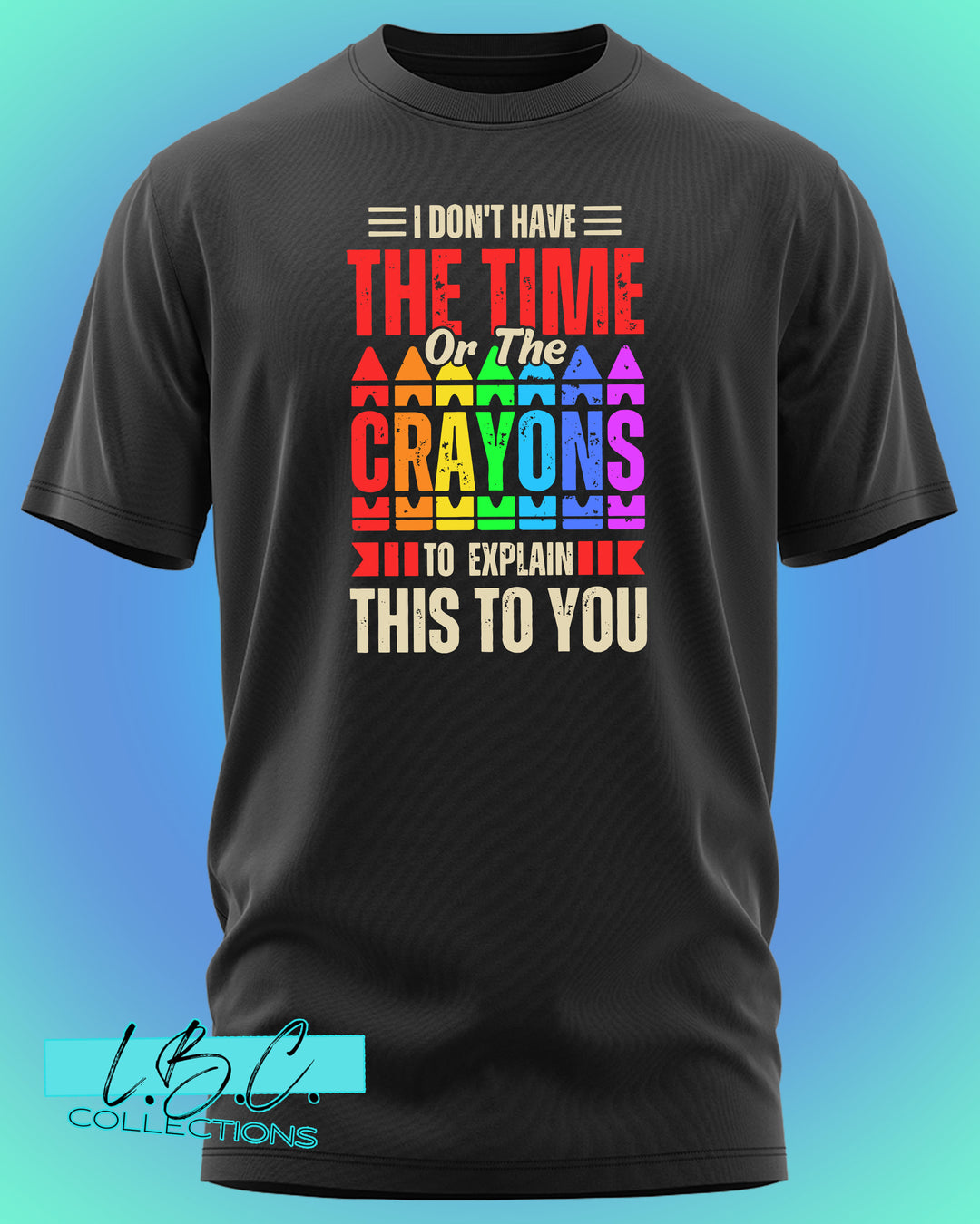 Sarcastic Crayons Graphic T-shirt